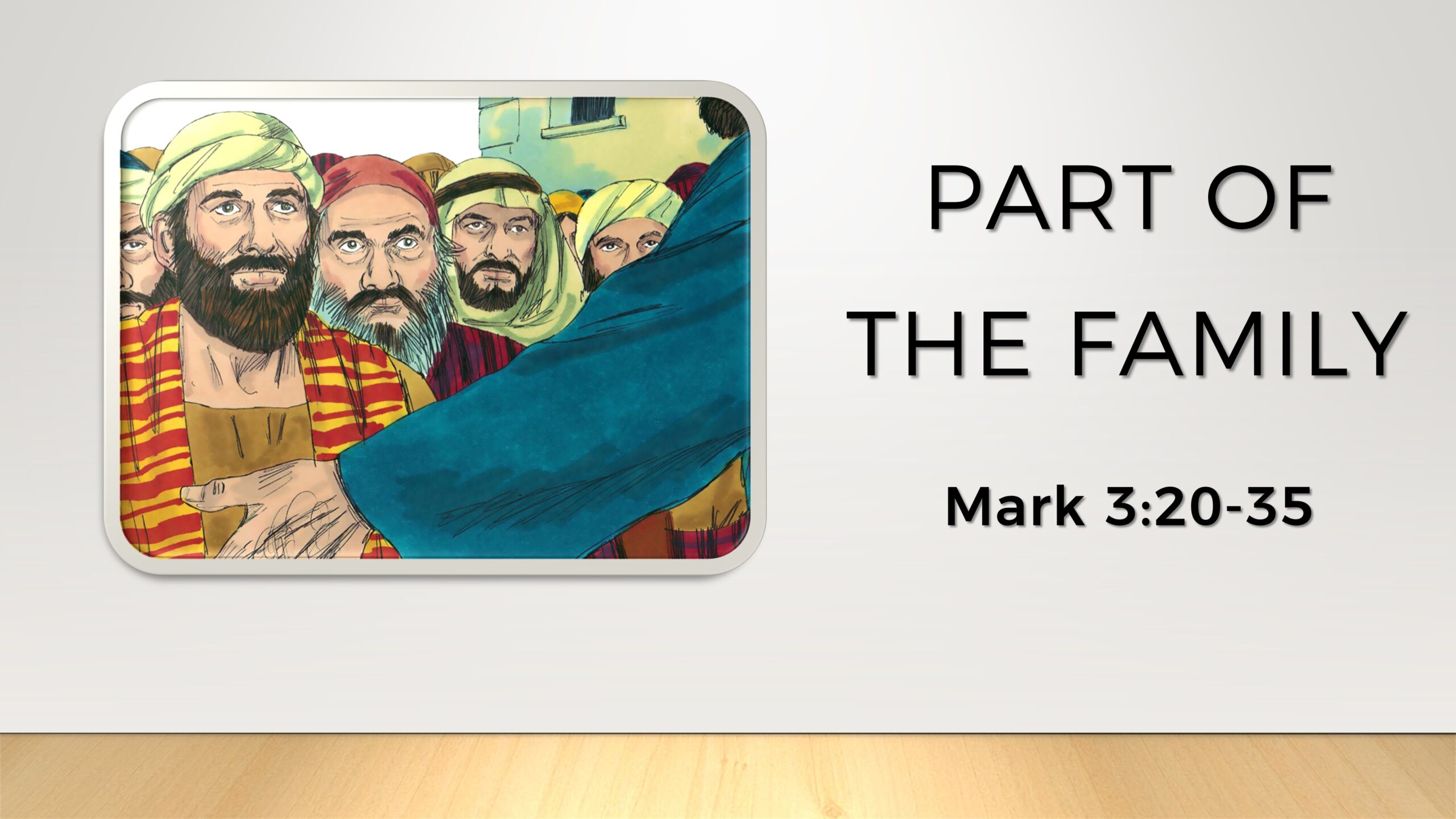 Mark 3:20-35 Part of the Family – First Evangelical Free Church